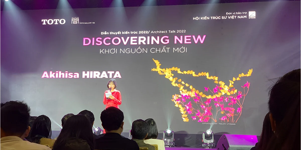 Diễn thuyết kiến trúc: TOTO Architect Talk 2022 với chủ đề “Khơi nguồn chất mới” - GS.KTS.Akihisa Hirata