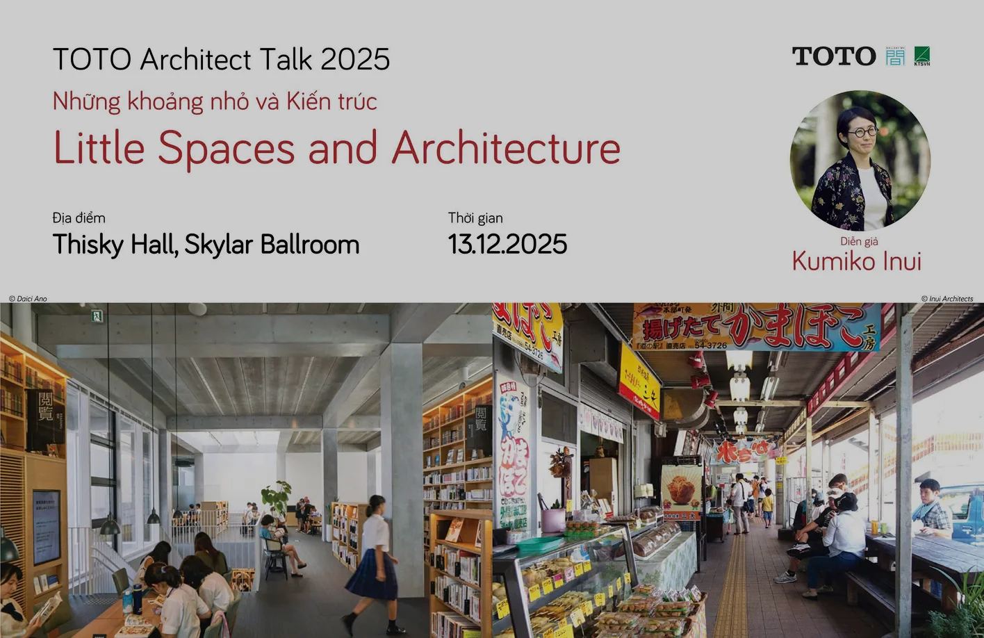 TOTO ARCHITECT TALK 2025
NHÌN LẠI SỰ KIỆN DIỄN THUYẾT KIẾN TRÚC “Littel Spaces and Architecture” của KTS Kumiko Inui